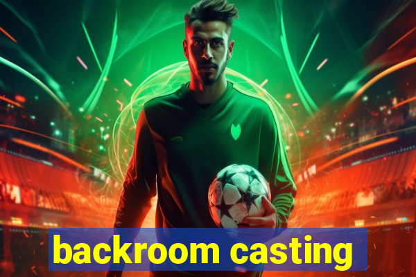 backroom casting